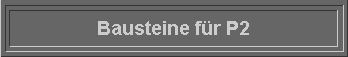  Bausteine fr P2 