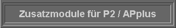 Zusatzmodule fr P2 / APplus 